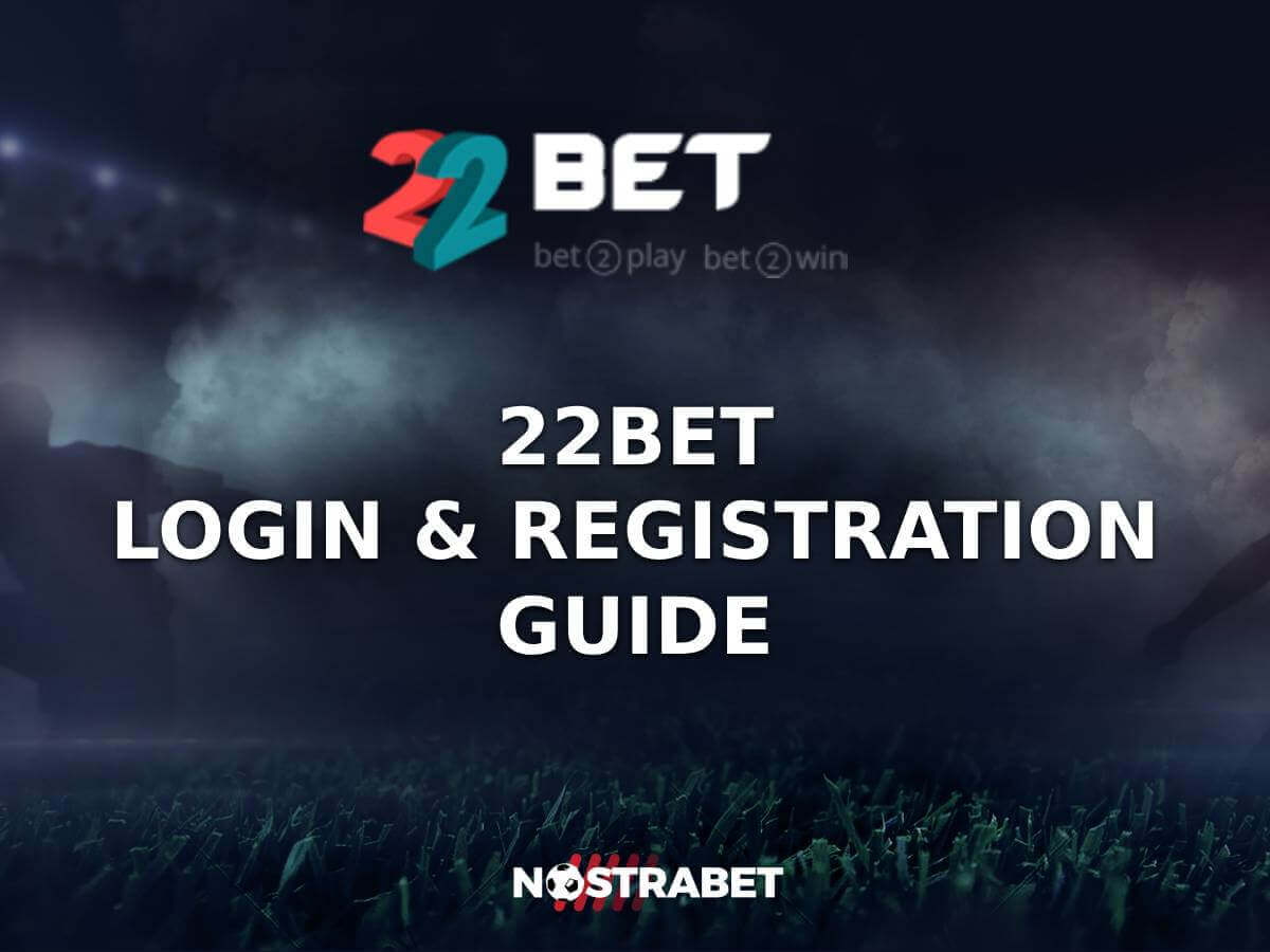 22Bet Login and Registration – Step by Step