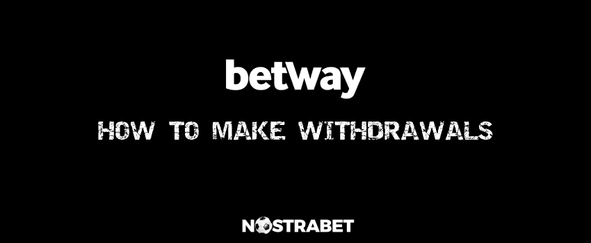 How to Withdraw Money from Betway?